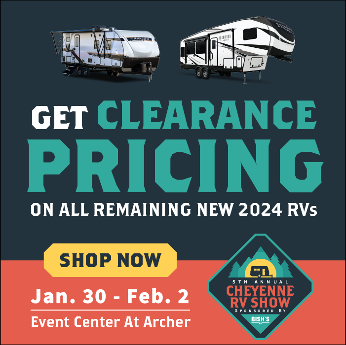 Get Clearance Pricing On All Remaining New 2024s! 6th Annual Cheyenne RV Show - Jan. 30-Feb. 2, 2025 - Event Center at Archer